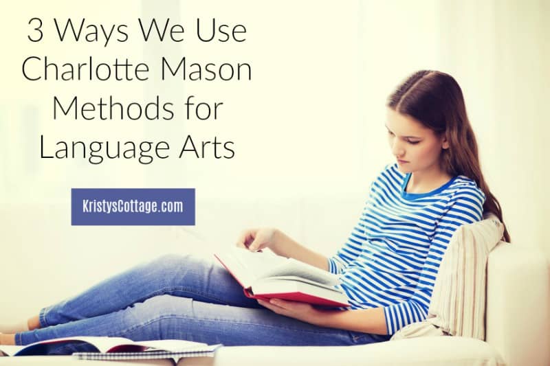 3 Ways We Use Charlotte Mason Methods for Language Arts | Kristy's Cottage blog