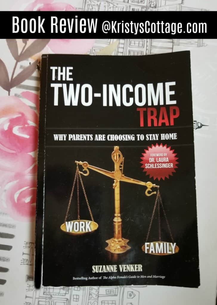 Book Review: The Two-Income Trap, by Suzanne Venker | Kristy's Cottage blog