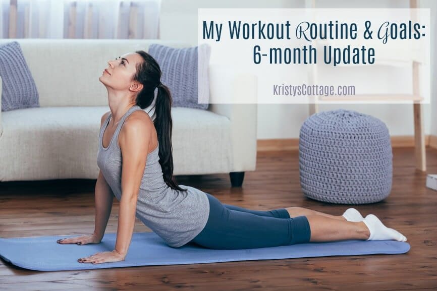 My Workout Routine & Goals: 6-month Update | Kristy's Cottage blo