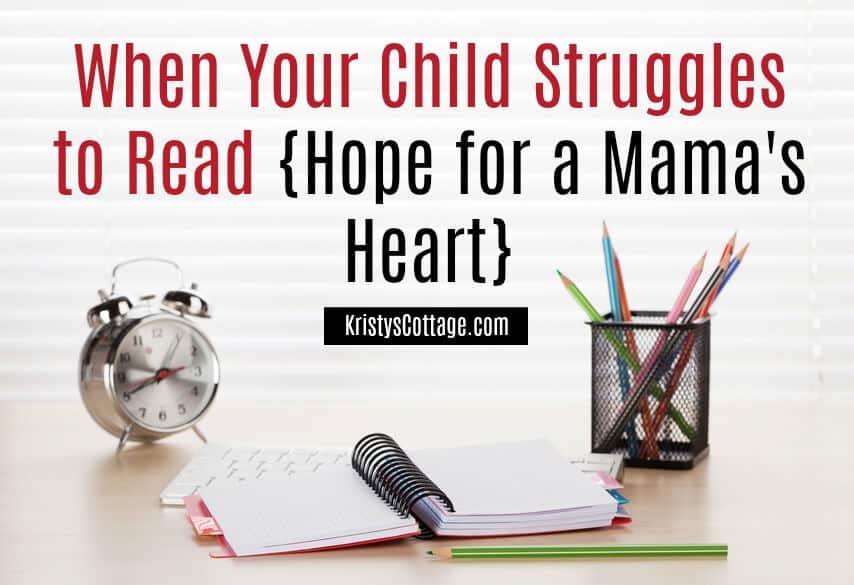 When Your Child Struggles to Read {revisited}
