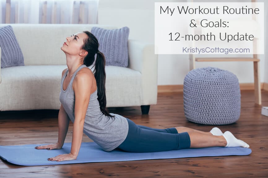 My Workout Routine & Goals: 12-month Update | KristysCottage.com
