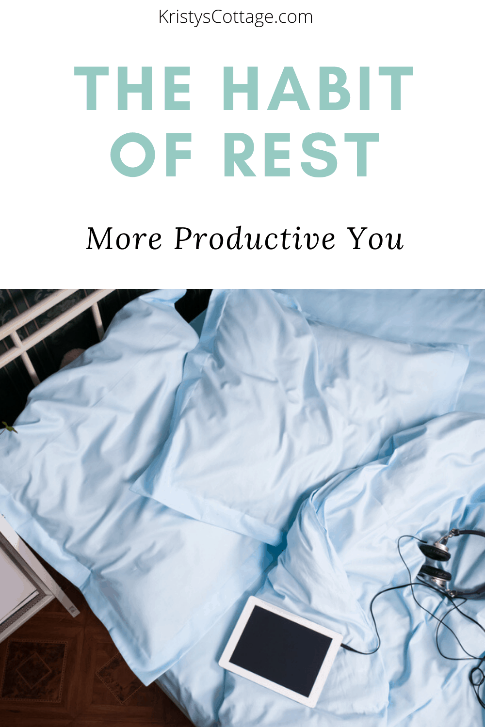 The Habit of Rest | More Productive You: A Guide To Living Well | Kristy's Cottage blog