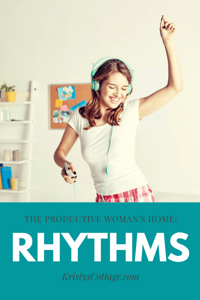 Rhythms in the Home | More Productive You | KristysCottage.com