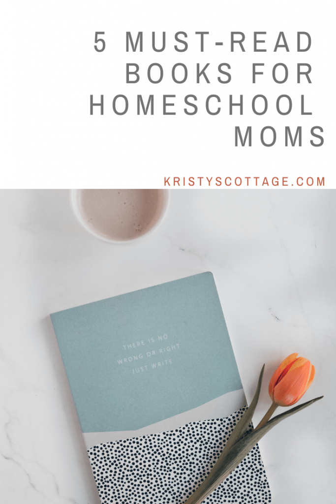 5 Must-Read Books for Homeschool Moms | Kristy's Cottage blog